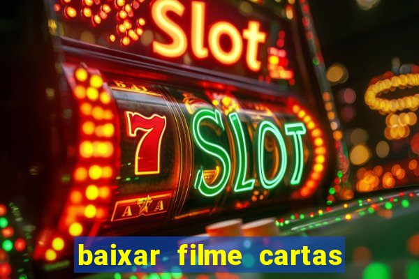 baixar filme cartas para julieta legendado